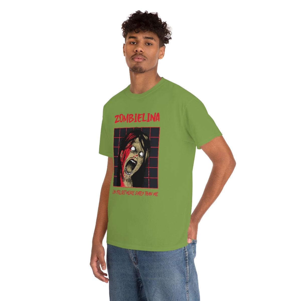 Zombielina Can Still Get More Dates Than Me - T-Shirt - Witty Twisters Fashions