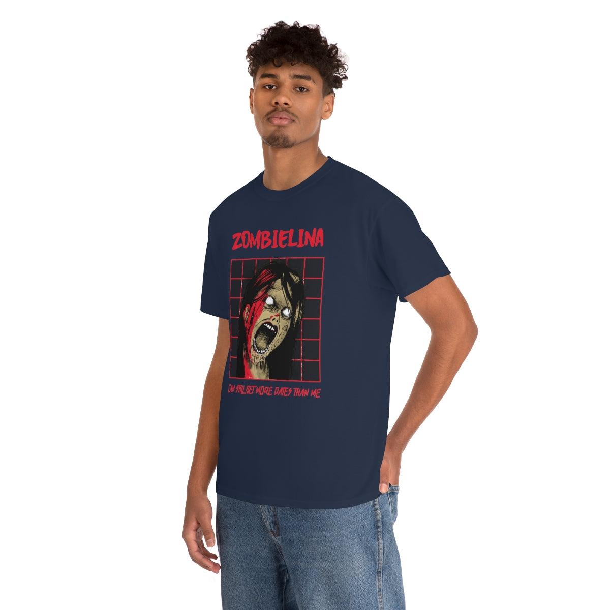 Zombielina Can Still Get More Dates Than Me - T-Shirt - Witty Twisters Fashions