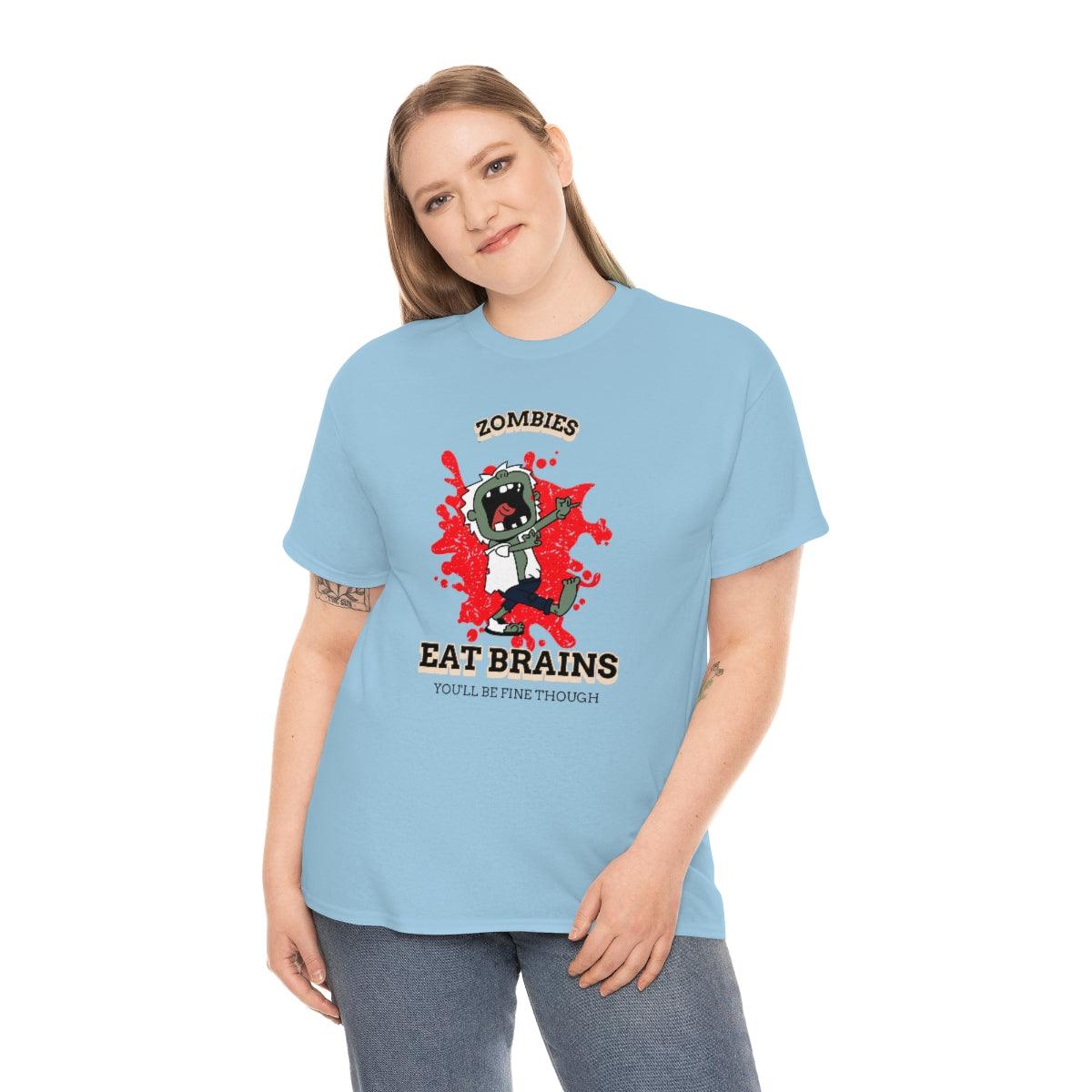 Zombies Eat Brains You'll Be Fine Though - T-Shirt - Witty Twisters Fashions