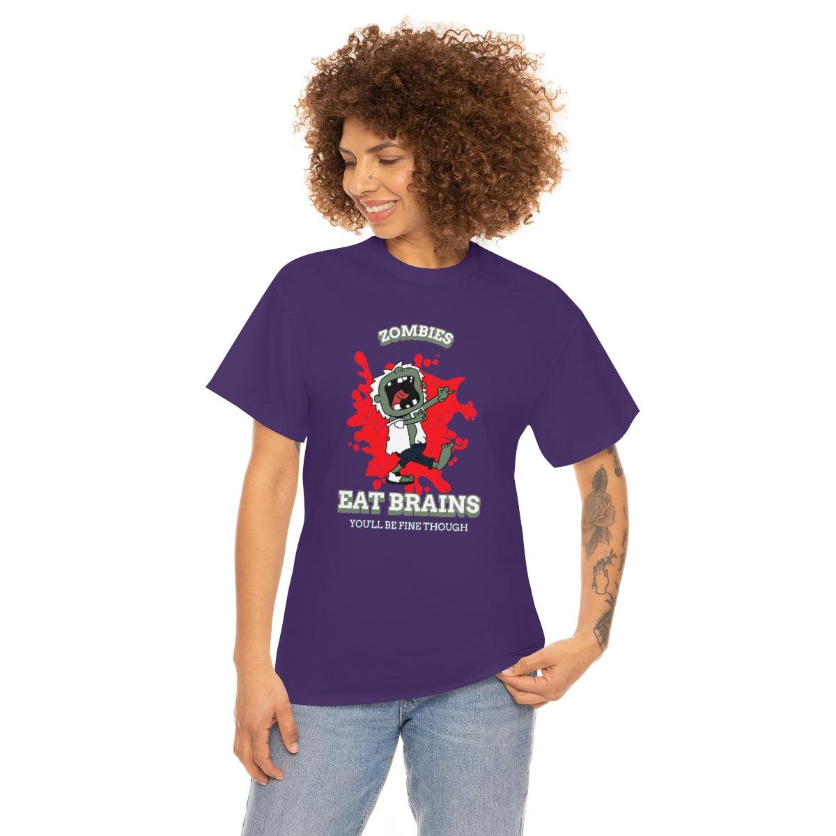 Zombies Eat Brains You'll Be Fine Though - T-Shirt - Witty Twisters Fashions