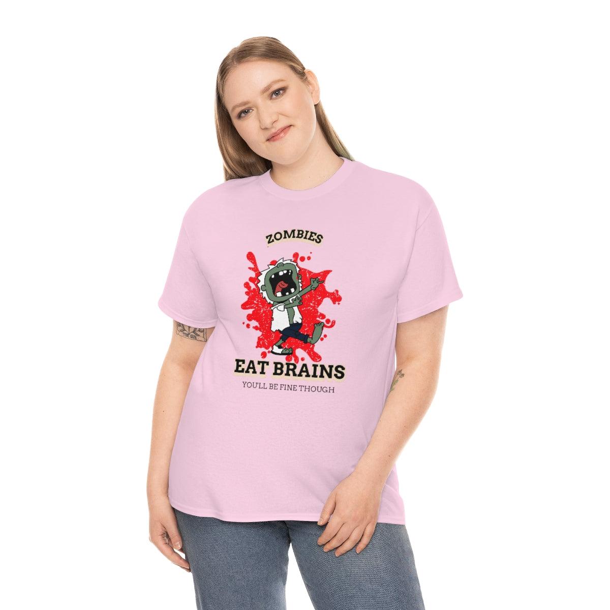 Zombies Eat Brains You'll Be Fine Though - T-Shirt - Witty Twisters Fashions